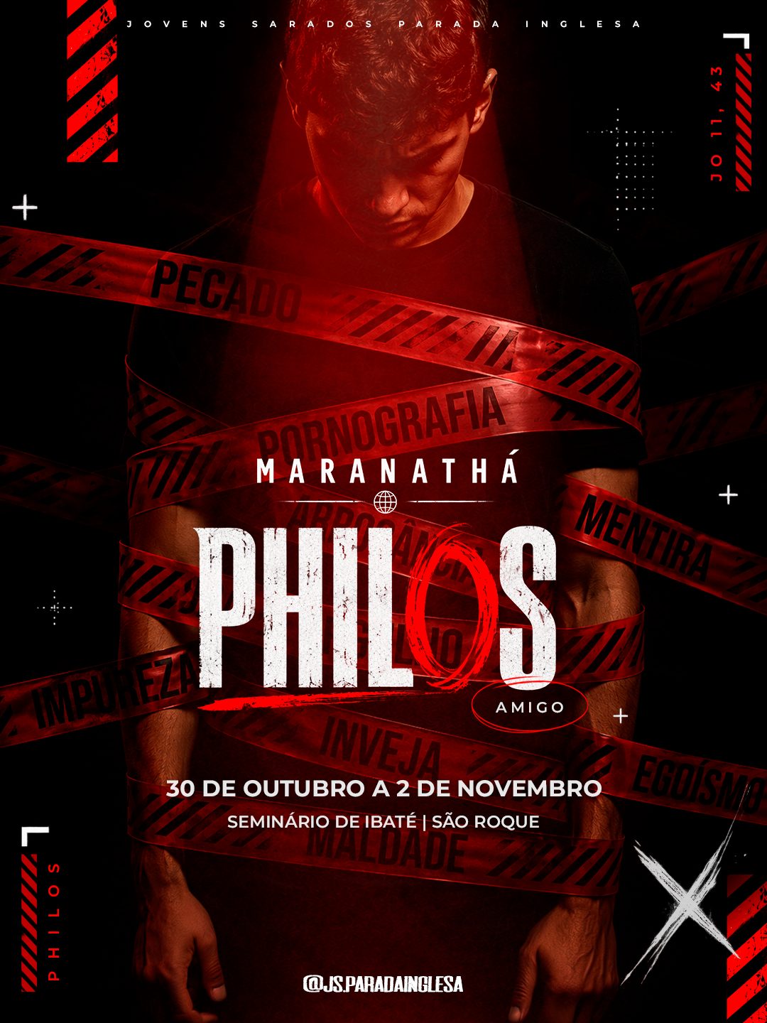 Cartaz do Maranathá Philos: um jovem envolto em fita de isolamento com nomes de vícios escritos nela — pecado, pornografia, mentira, inveja, egoísmo — sob um facho de luz vermelha. Abaixo: Maranathá Philos, Amigo, 30 de outubro a 2 de novembro, Seminário de Ibaté, São Roque, arroba js.paradainglesa.